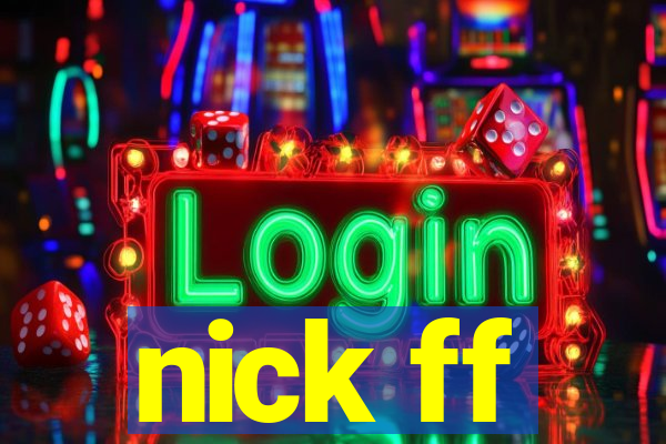 nick ff